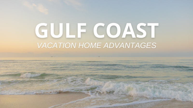 Advantages of Buying a Gulf Coast Vacation Home | Bellator